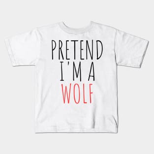 Pretend I'm a Wolf Funny Lazy Halloween Costume Kids T-Shirt